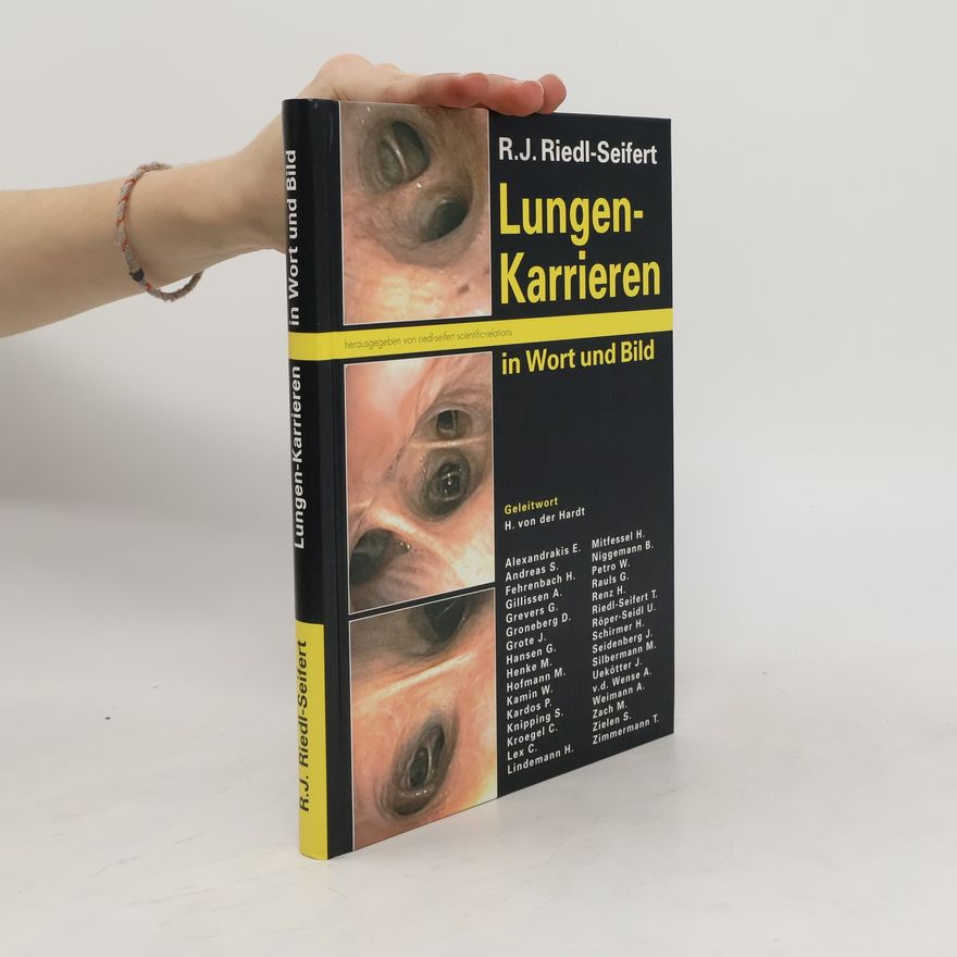 Roland J. Riedl Seifert Lungenkarrieren in Wort und Bild