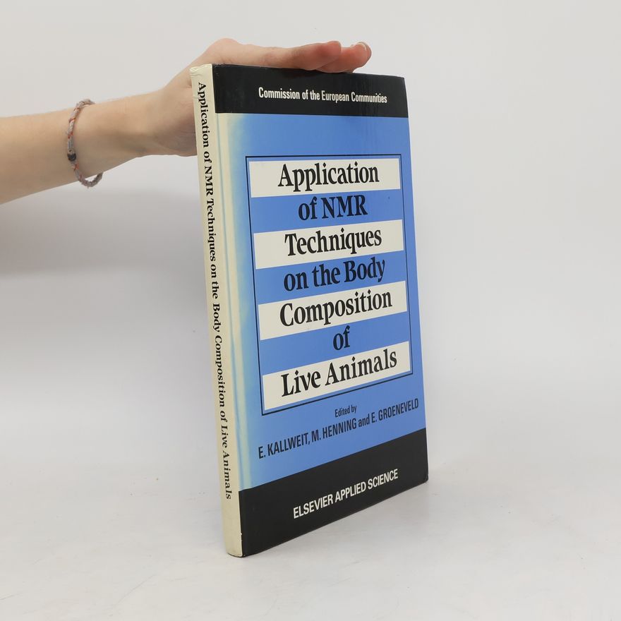 Erhard Kallweit Application of NMR Techniques on the Body Composition of Live Animals