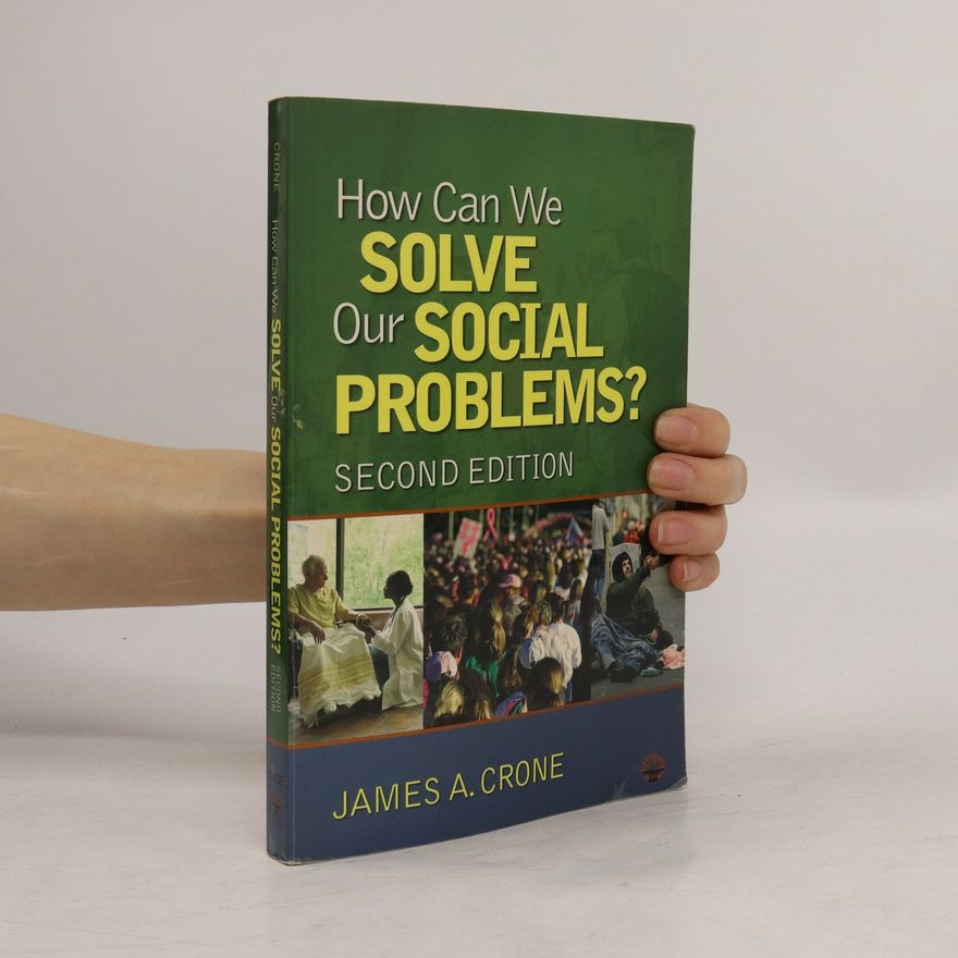 James A. Crone How Can We Solve Our Social Problems?
