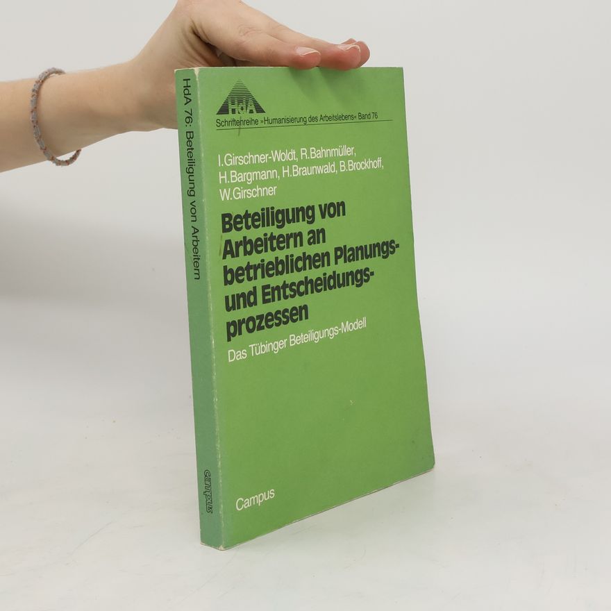 Ingrid Girschner Woldt Beteiligung von Arbeitern an betrieblichen Planungs- und Entscheidungsprozessen