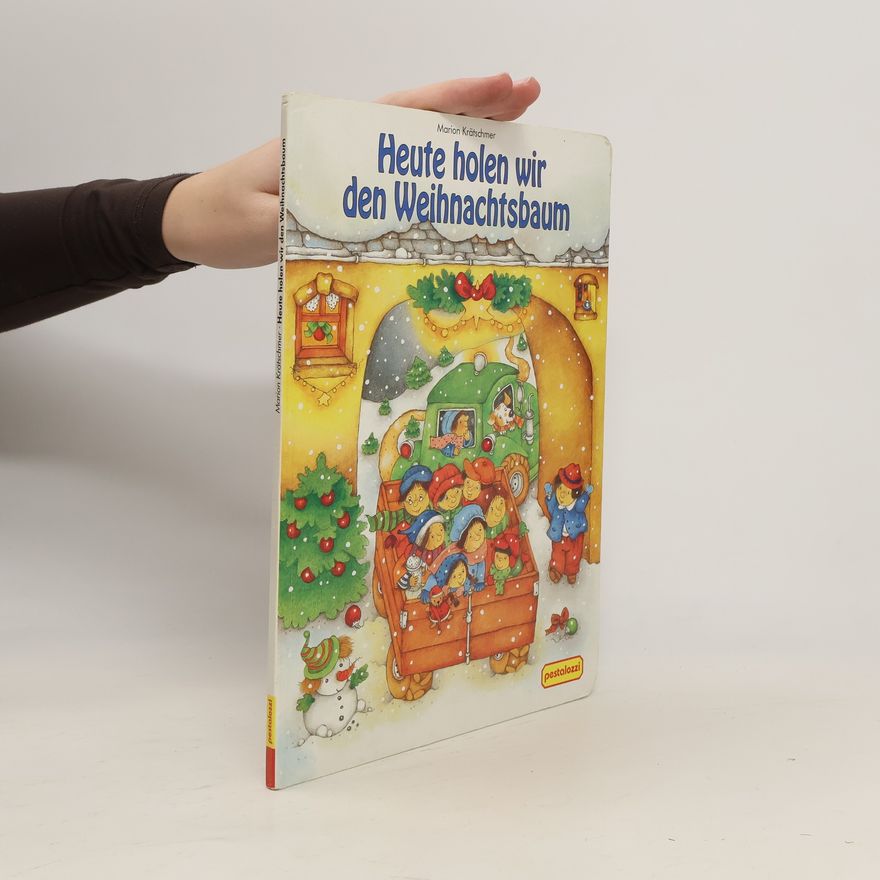 Marion Krätschmer Heute holen wir den Weihnachtsbaum