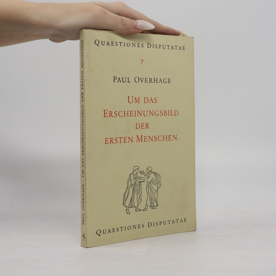 Paul Overhage Um das Erscheinungsbild der ersten Menschen