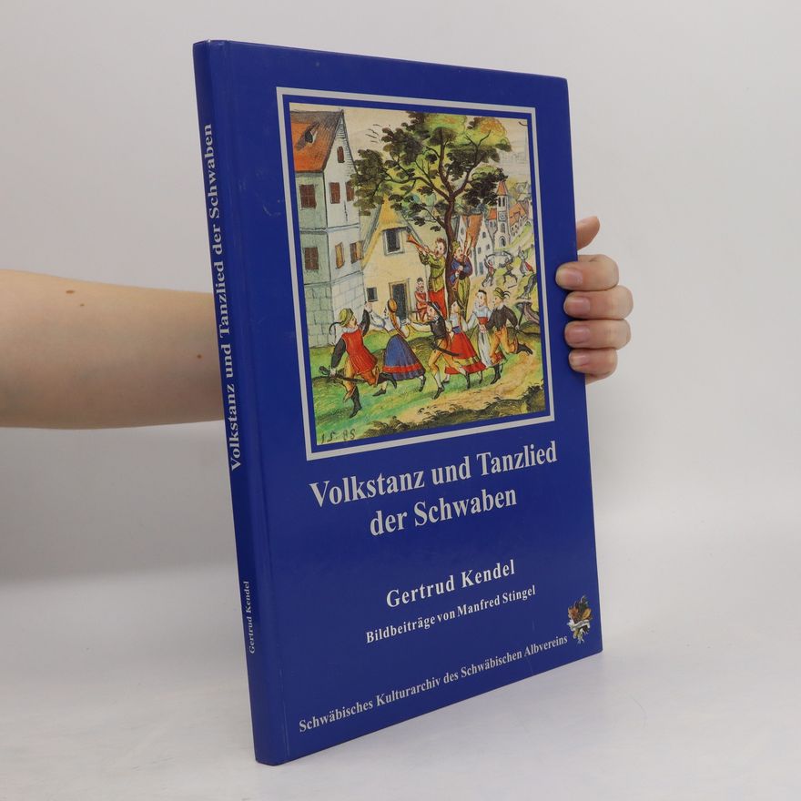 Gertrud Kendel Volkstanz und Tanzlied der Schwaben