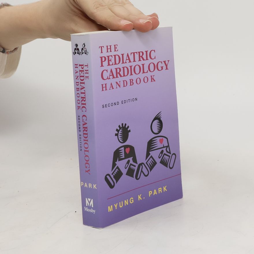 Myung K. Park The Pediatric Cardiology handbook