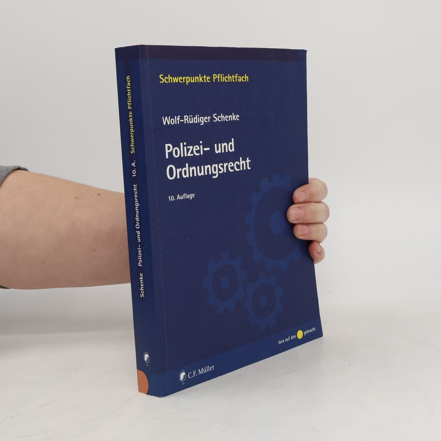 Wolf-Rüdiger Schenke Polizei- und Ordnungsrecht
