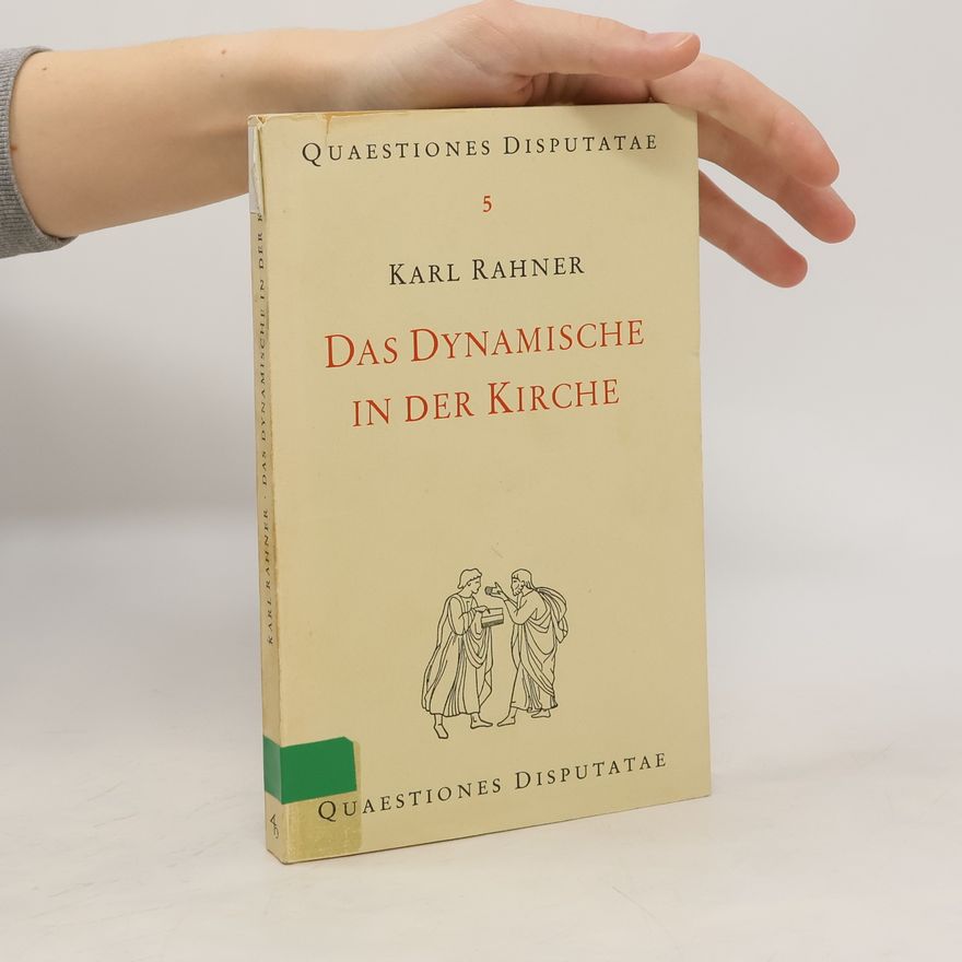 Karl Rahner Das Dynamische in der Kirche