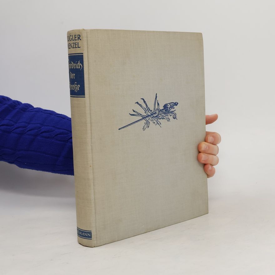 Franz Theodor Kugler Geschichte Friedrichs des Großen
