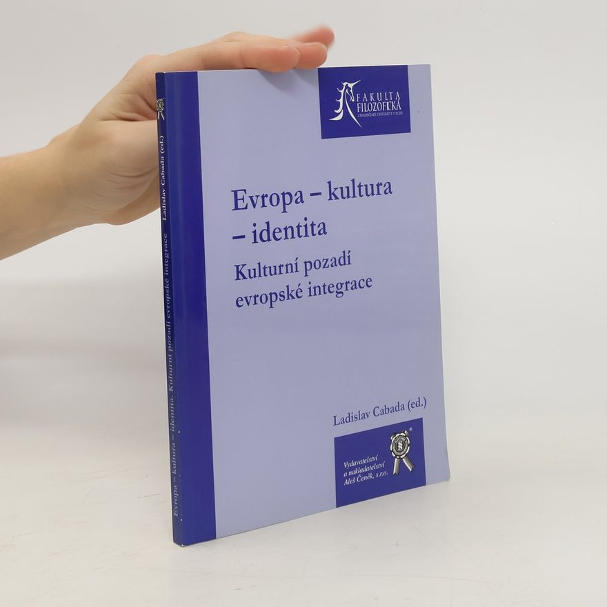 Ladislav Cabada Evropa - kultura - identita. Kulturní pozadí evropské integrace
