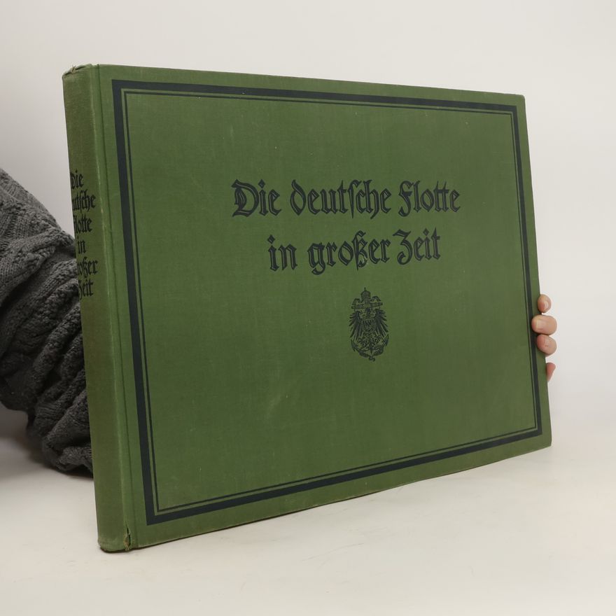 Reinhard Scheer Die deutsche Flotte in großer Zeit