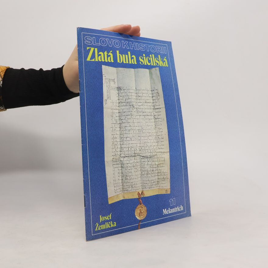Josef Žemlička Zlatá bula sicilská. Slovo k historii. 1987/11