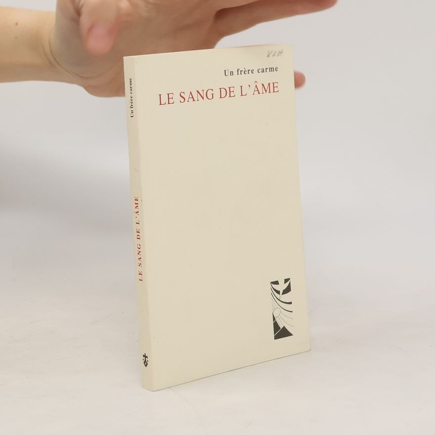 Kolektiv autorů Un frère carme Le sang de l'âme