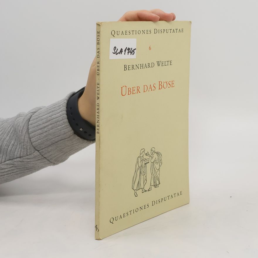 Bernhard Welte Über das Böse