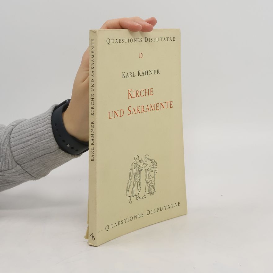 Karl Rahner Quaestiones Disputatae 10. Kirche und Sakramente