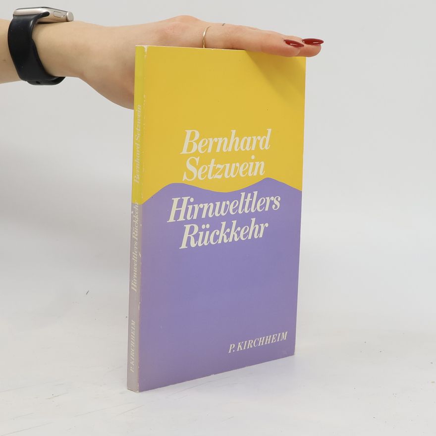 Bernhard Setzwein Hirnweltlers Rückkehr