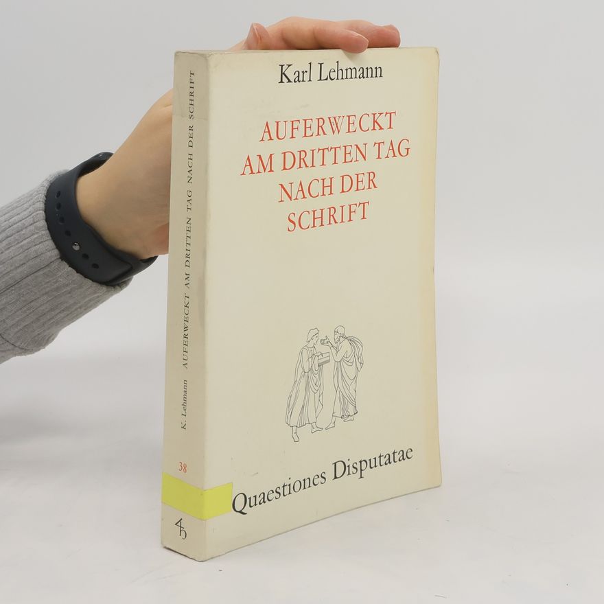 Karl Lehmann Auferweckt am dritten Tag nach der Schrift
