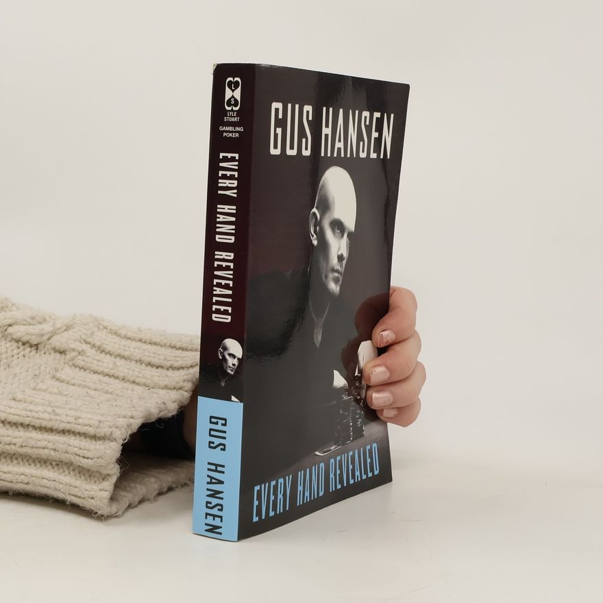 Gus Hansen Every hand revealed