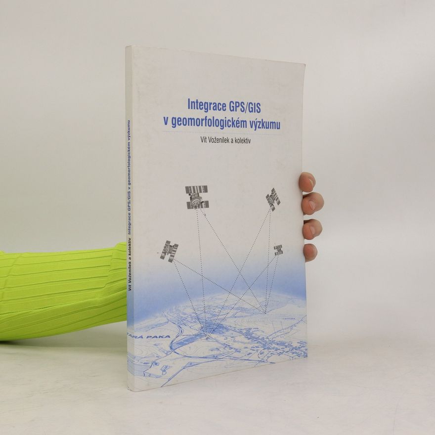 Vít Voženílek Integrace GPS v geomorfologickém výzkumu