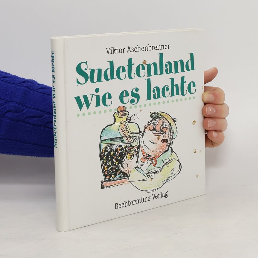Viktor Aschenbrenner Sudetenland wie es lachte