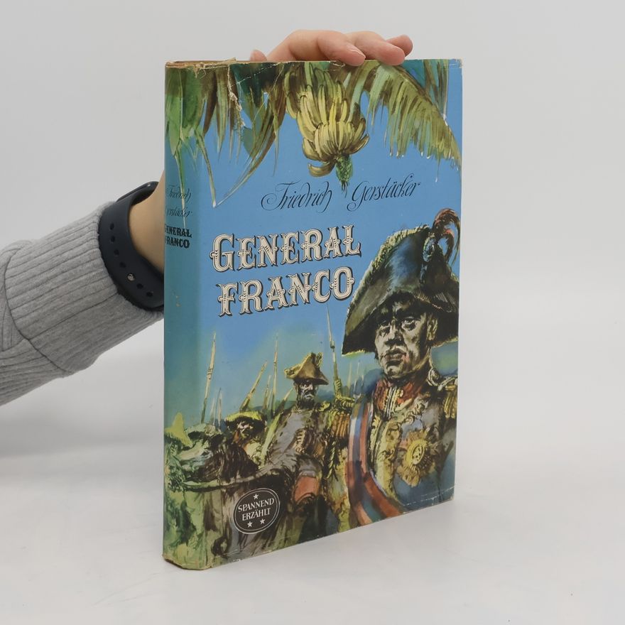 Friedrich Gerstäcker General Franco