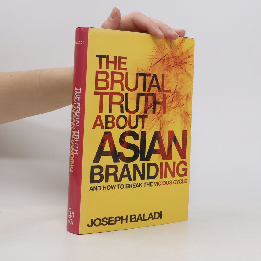 Joseph Baladi The brutal truth about Asian branding and how to break the vicious cycle