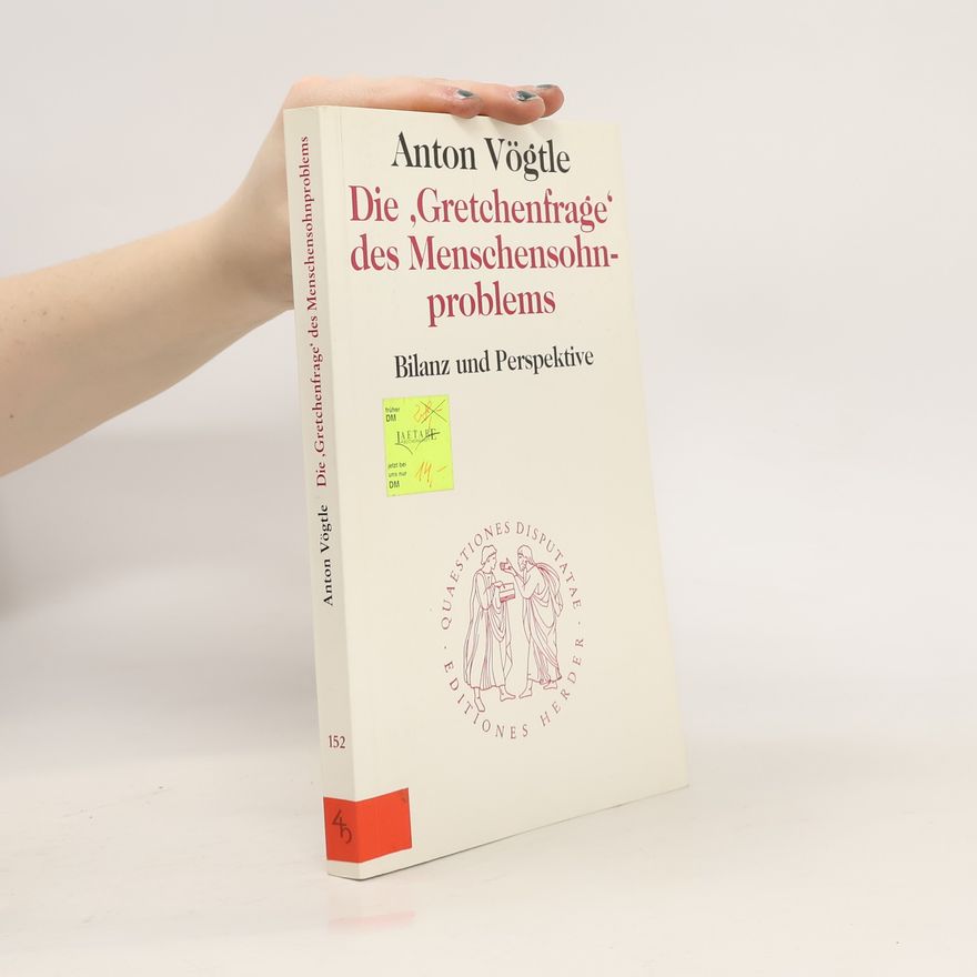 Anton Vögtle Die "Gretchenfrage" des Menschensohnproblems