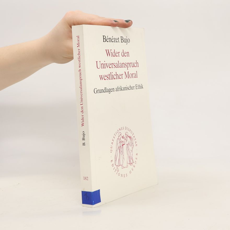 Bénézet Bujo Wider den Universalanspruch westlicher Moral