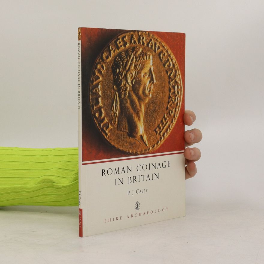 P.J. Casey Roman Coinage in Britain