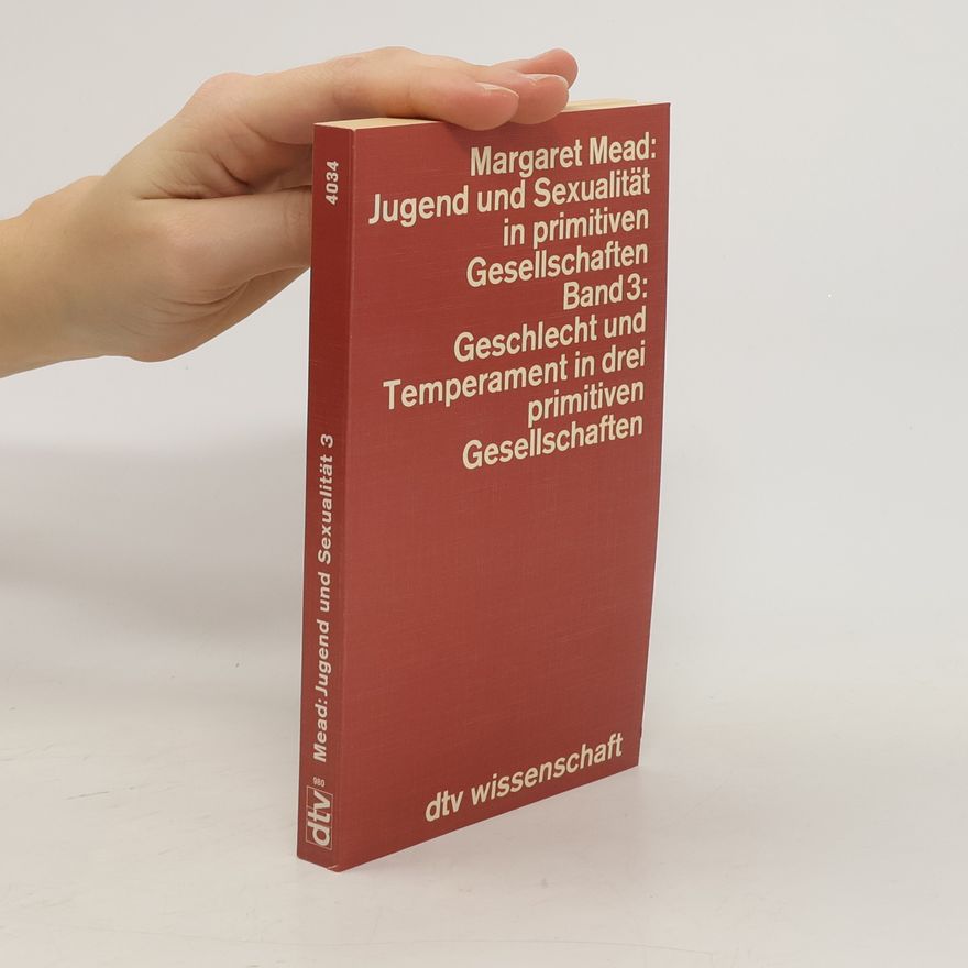 Margaret Mead Geschlecht und Temperament in drei primitiven Gesellschaften