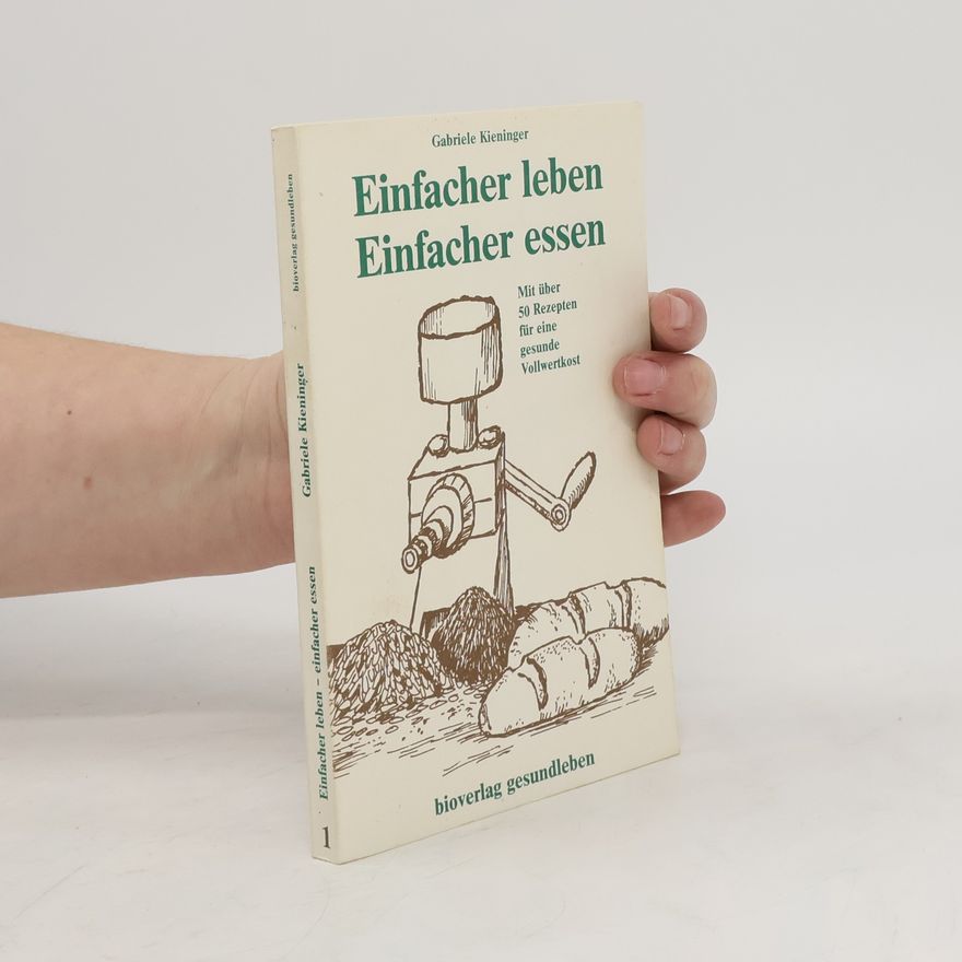 Gabriele Kieninger Einfacher leben, einfacher essen