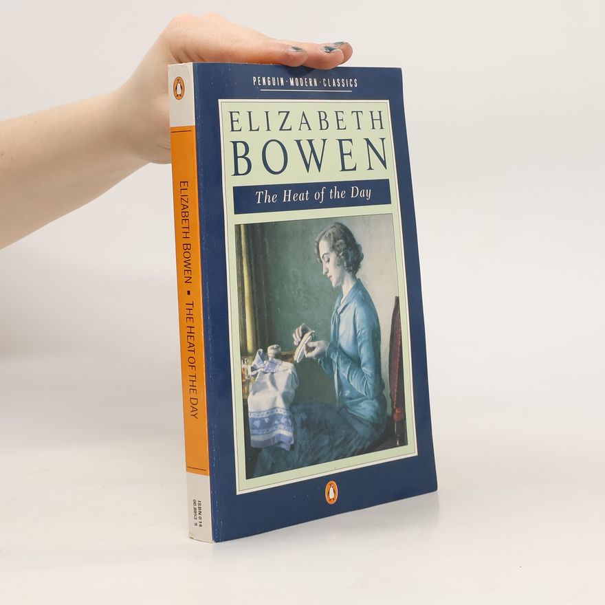 Elizabeth Bowen The Heat of the Day
