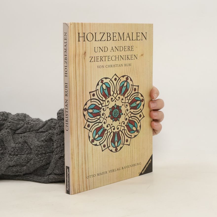 Christian Rubi Holzbemalen und andere Ziertechniken