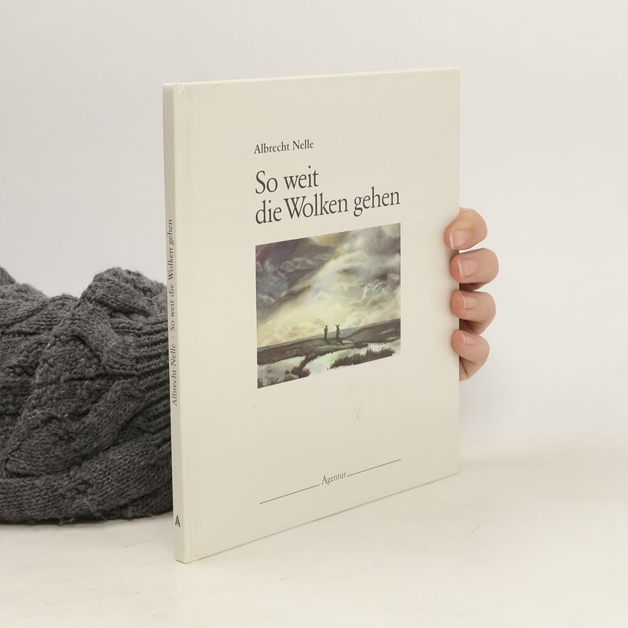 Albrecht-Bodomar Nelle So weit die Wolken gehen