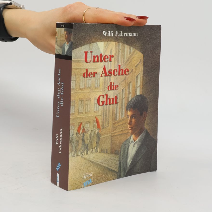 Willi Fährmann Unter der Asche die Glut