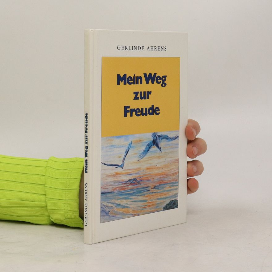 Gerlinde Ahrens Mein Weg zur Freude