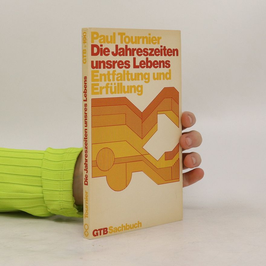 Paul Tournier Die Jahreszeiten unsres Lebens