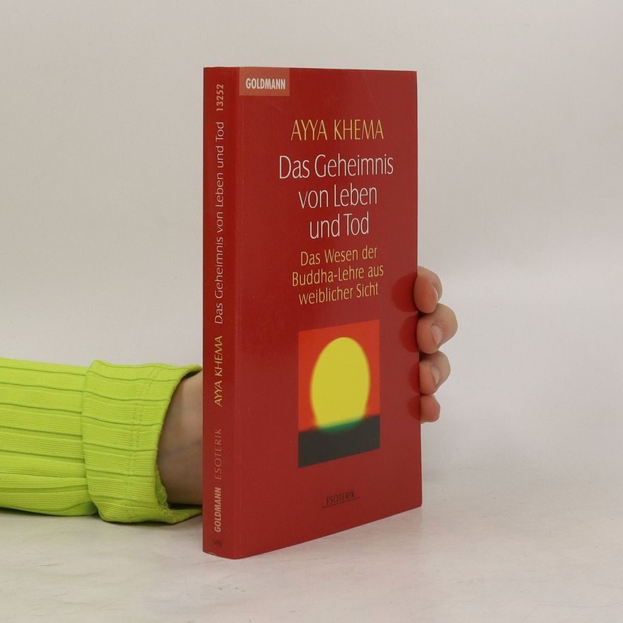 Ayyā Khemā Das Geheimnis von Leben und Tod