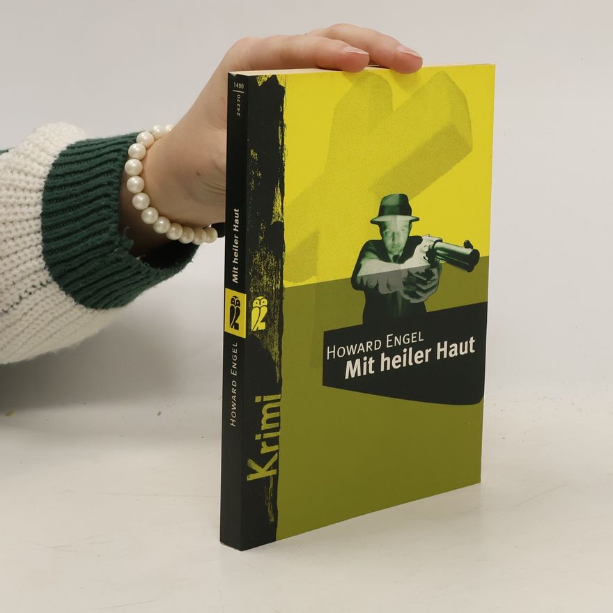 Howard Engel Mit heiler Haut. Krimi
