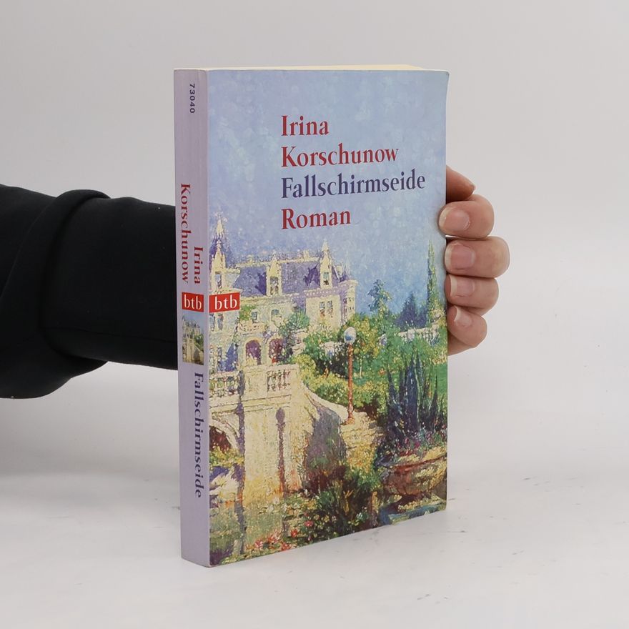 Irina Korschunow Fallschirmseide. Roman