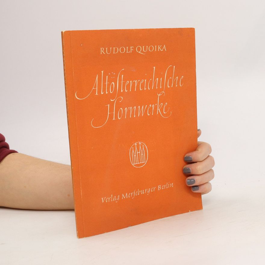 Rudolf Quoika Altösterreichische Hornwerke
