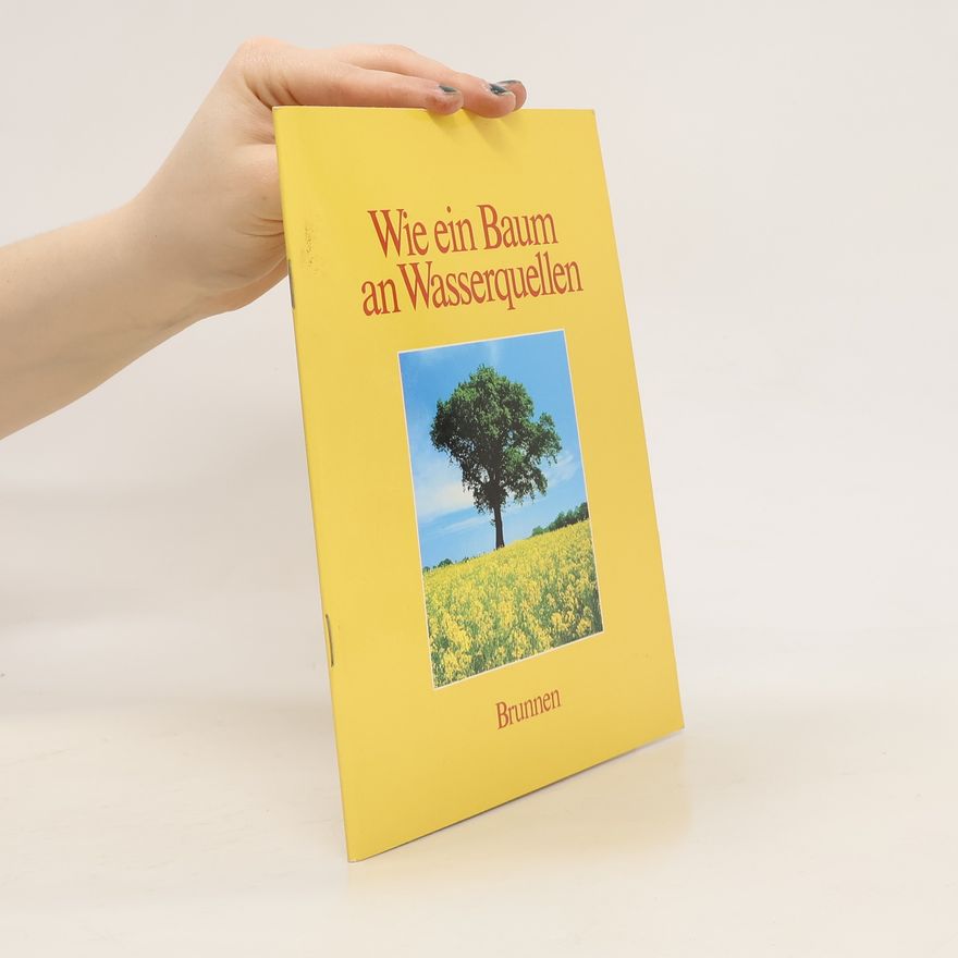Autorenkollektiv Wie ein Baum an Wasserquellen