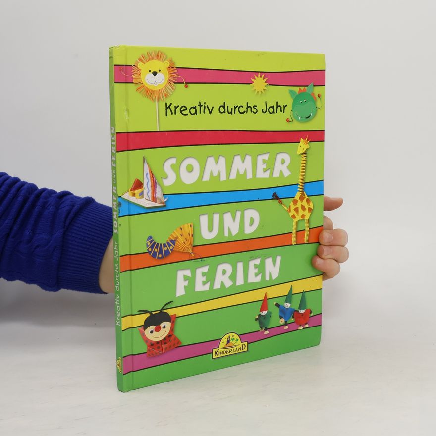 Autorenkollektiv Sommer und Ferien. Kreativ durchs Jahr