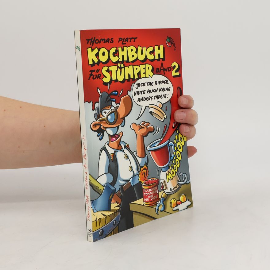 Thomas Platt Kochbuch für Stümper. Band 2