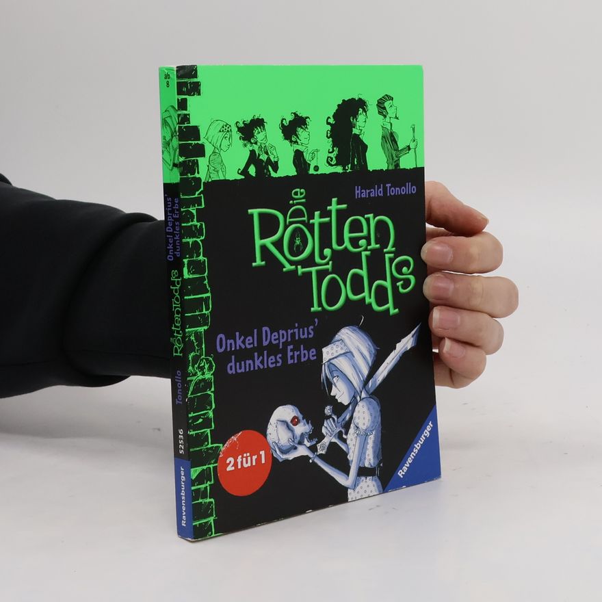 Harald Tonollo Die Rottentodds - Onkel Desprius' dunkles Erbe