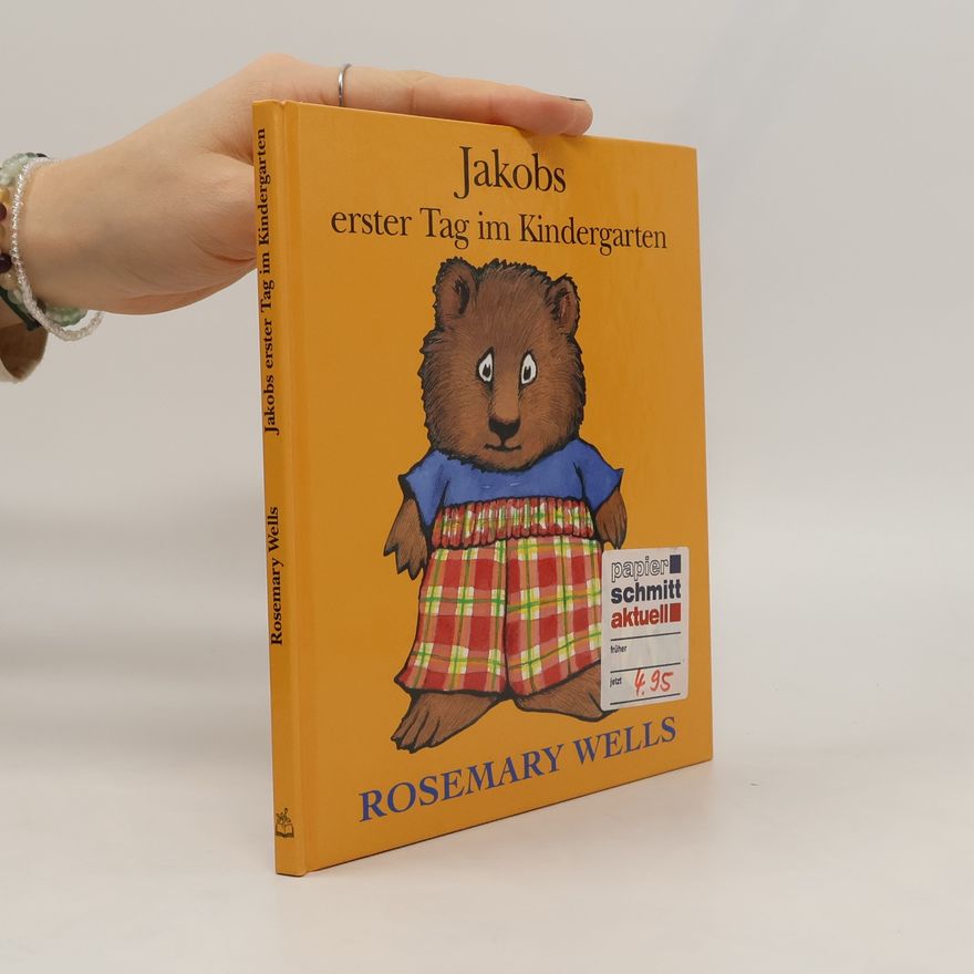 Rosemary Wells Jakobs erster Tag im Kindergarten