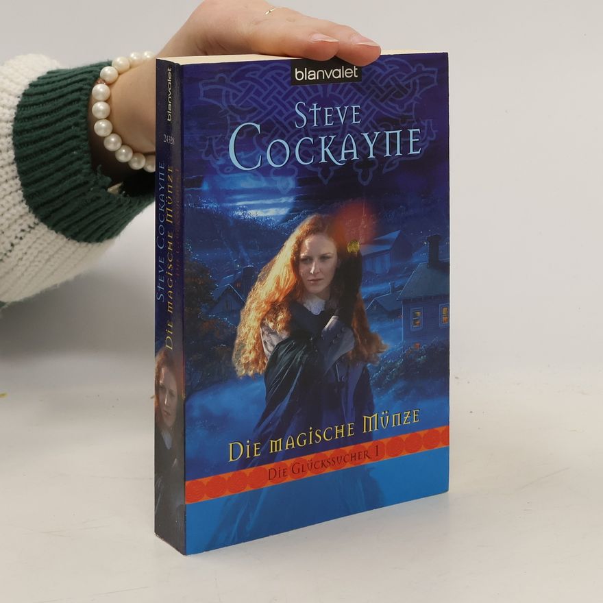 Steve Cockayne Die Glückssucher 1. Die magische Münze