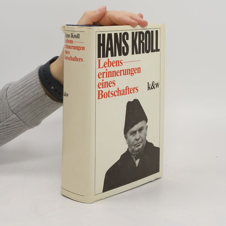 Hans Kroll Lebens erinnerungen eines Botschafters