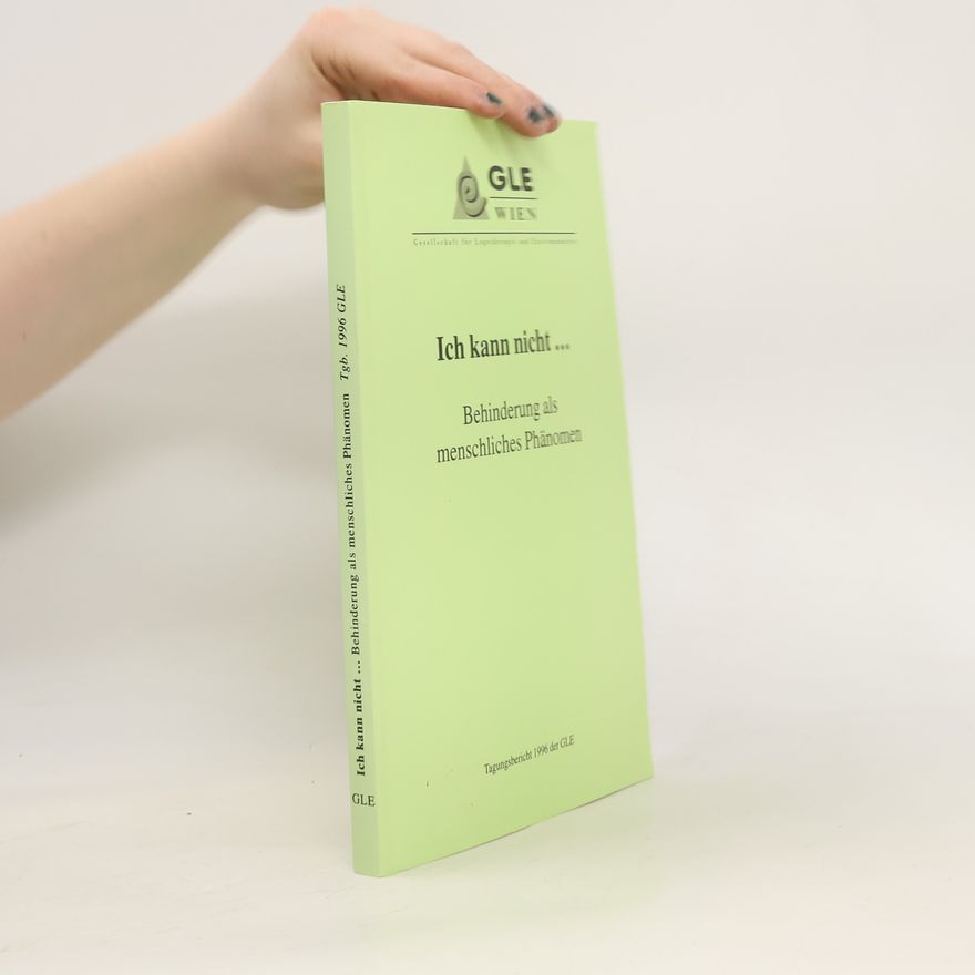 Various authors Ich kann nicht... Behinderung als menschliches Phänomen