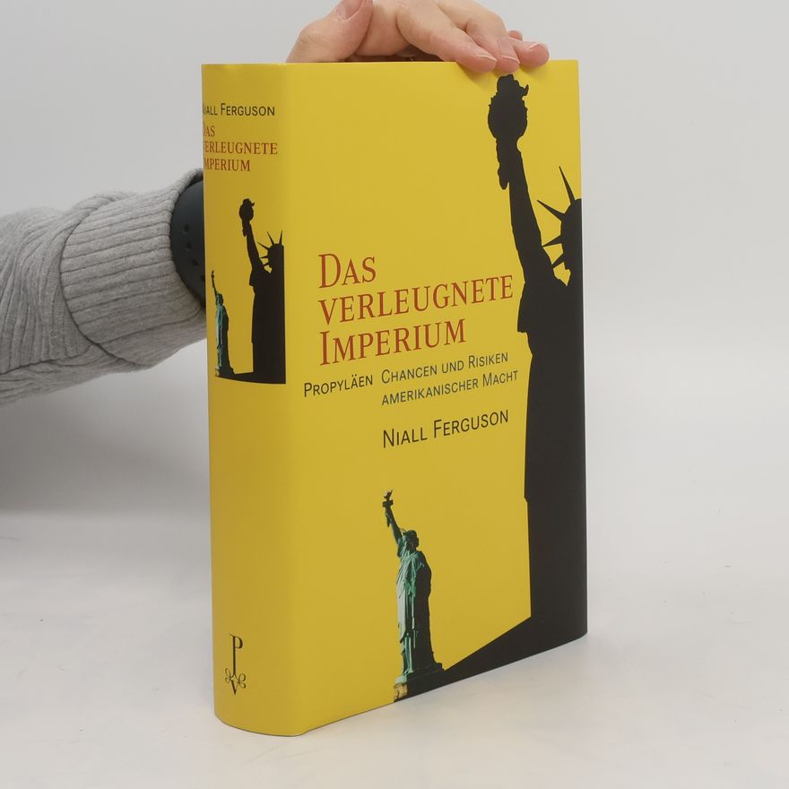 Niall Ferguson Das verleugnete Imperium