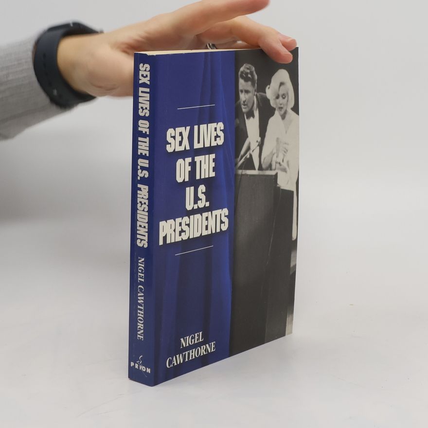Nigel Cawthorne Sex Lives of the U.S. Presidents