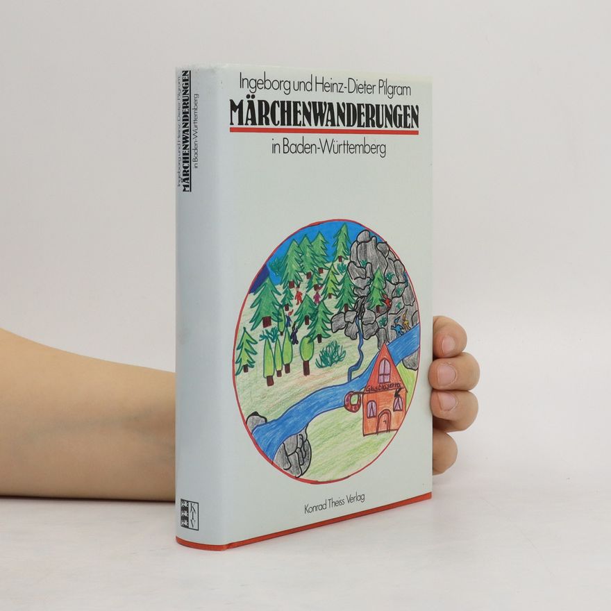 Heinz-Dieter Pilgram Märchenwanderungen in Baden-Württemberg